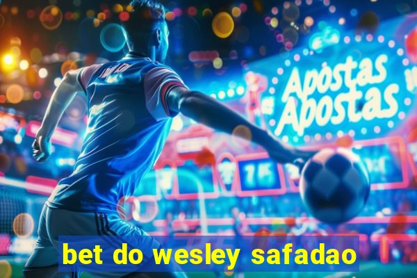 bet do wesley safadao